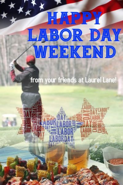 Happy Labor Day Weekend from Laurel Lane Country Club