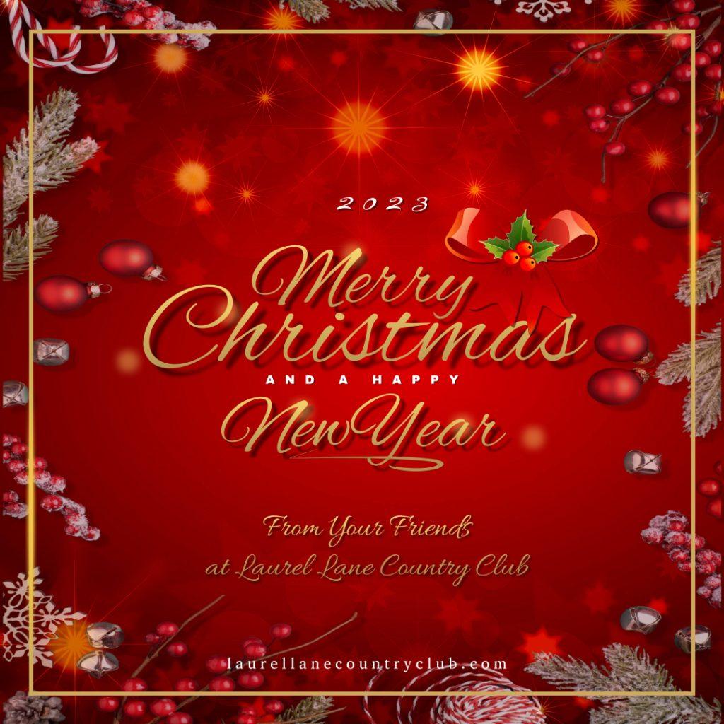 Merry Christmas, Happy Holidays from your friends at Laurel Lane Country Club